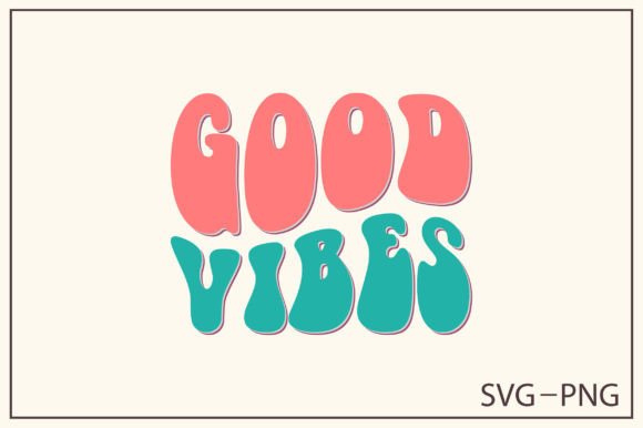 Good Vibes Retro Svg Design Review