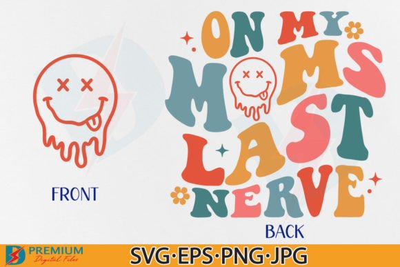 On My Moms Last Nerve SVG Review