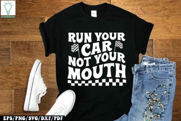 Run Your Car Not Your Mouth Retro SVG